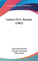 Lettere Di G. Rossini (1902)