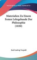 Materialien Zu Einem Festen Lehrgebaude Der Philosophie (1830)