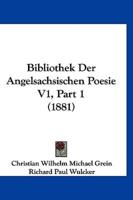 Bibliothek Der Angelsachsischen Poesie V1, Part 1 (1881)