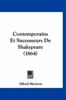 Contemporains Et Successeurs De Shakspeare (1864)