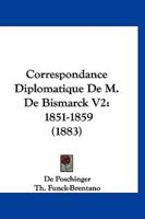 Correspondance Diplomatique De M. De Bismarck V2