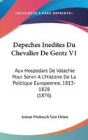 Depeches Inedites Du Chevalier De Gentz V1