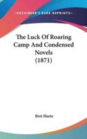 The Luck of Roaring Camp and Condensed Novels (1871)