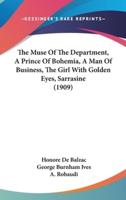 The Muse of the Department, a Prince of Bohemia, a Man of Business, the Girl With Golden Eyes, Sarrasine (1909)