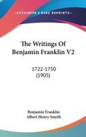 The Writings Of Benjamin Franklin V2