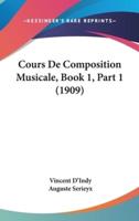Cours De Composition Musicale, Book 1, Part 1 (1909)