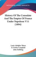 History Of The Consulate And The Empire Of France Under Napoleon V11 (1894)