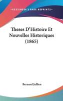 Theses D'Histoire Et Nouvelles Historiques (1865)