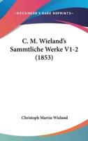 C. M. Wieland's Sammtliche Werke V1-2 (1853)