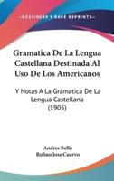 Gramatica De La Lengua Castellana Destinada Al Uso De Los Americanos