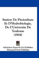 Station De Pisciculture Et d'Hydrobiologie, De l'Universite De Toulouse (1904)