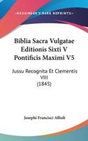 Biblia Sacra Vulgatae Editionis Sixti V Pontificis Maximi V5