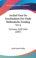 Archief Voor De Geschiedenis Der Oude Hollandsche Zending V3-4