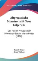 Altpreussische Monatsschrift Neue Folge V37