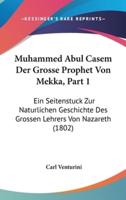 Muhammed Abul Casem Der Grosse Prophet Von Mekka, Part 1