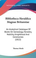 Bibliotheca Heraldica Magnae Britanniae