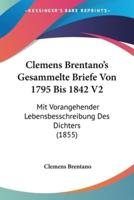 Clemens Brentano's Gesammelte Briefe Von 1795 Bis 1842 V2