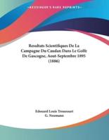 Resultats Scientifiques De La Campagne Du Caudan Dans Le Golfe De Gascogne, Aout-Septembre 1895 (1886)