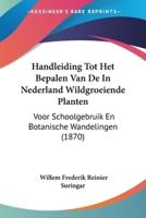 Handleiding Tot Het Bepalen Van De In Nederland Wildgroeiende Planten