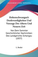 Hohenschwangan's Denkwurdigkeiten Und Vorzuge Der Altern Und Neuern Zeit