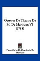 Oeuvres De Theatre De M. De Marivaux V5 (1758)