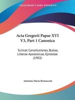 Acta Gregorii Papae XVI V3, Part 1 Canonica