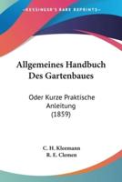 Allgemeines Handbuch Des Gartenbaues