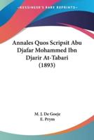 Annales Quos Scripsit Abu Djafar Mohammed Ibn Djarir At-Tabari (1893)