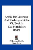 Archiv Fur Litteratur Und Kirchengeschichte V1, Book 1