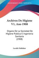 Archivos De Higiene V1, Ano 1908