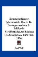 Einundfunfzigster Jahresbericht Des K. K. Staatsgymnasiums In Feldkirch