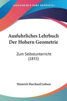 Ausfuhrliches Lehrbuch Der Hohern Geometrie