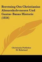 Beretning Om Christianias Almueskolevaesen Und Gustav Basas Historie (1856)