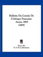 Bulletin Du Comite De L'Afrique Francaise