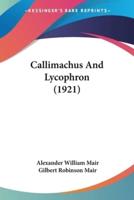 Callimachus And Lycophron (1921)