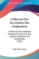 Colleccao Dos Fac-Similes Das Assignaturas