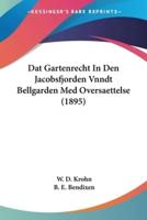 Dat Gartenrecht In Den Jacobsfjorden Vnndt Bellgarden Med Oversaettelse (1895)