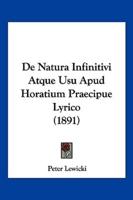 De Natura Infinitivi Atque Usu Apud Horatium Praecipue Lyrico (1891)