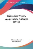 Deutsches Wesen, Ausgewahlte Aufsatze (1916)