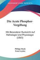 Die Acute Phosphor-Vergiftung