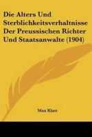 Die Alters Und Sterblichkeitsverhaltnisse Der Preussischen Richter Und Staatsanwalte (1904)