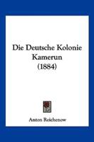 Die Deutsche Kolonie Kamerun (1884)