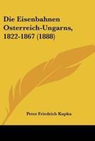 Die Eisenbahnen Osterreich-Ungarns, 1822-1867 (1888)