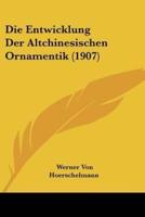 Die Entwicklung Der Altchinesischen Ornamentik (1907)