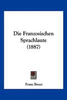 Die Franzosischen Sprachlaute (1887)