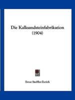 Die Kalksandsteinfabrikation (1904)