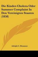 Die Kinder-Cholera Oder Summer Complaint In Den Vereinigten Staaten (1858)