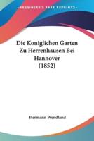 Die Koniglichen Garten Zu Herrenhausen Bei Hannover (1852)