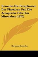 Romulus Die Paraphrasen Des Phaedrus Und Die Aesopische Fabel Im Mittelalter (1870)