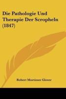 Die Pathologie Und Therapie Der Scropheln (1847)